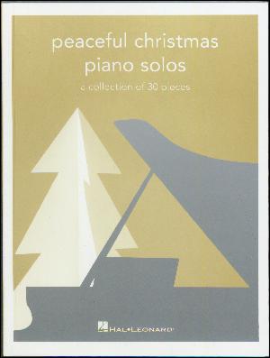 Peaceful Christmas piano solos : a collection of 30 pieces