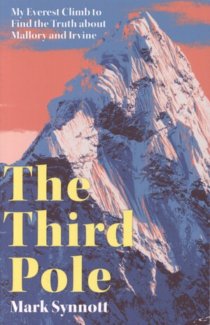 The third pole : my Everest climb to find the truth about Mallory and Irvine
