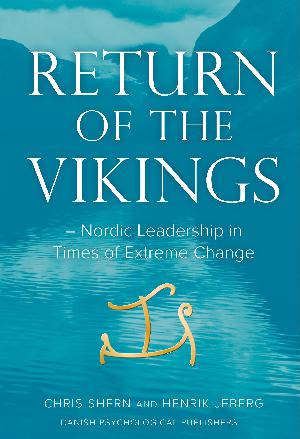 Return of the vikings : Nordic leadership in times of extreme change