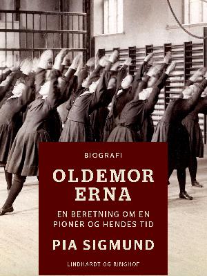 Oldemor Erna : en beretning om en pionér og hendes tid : biografi
