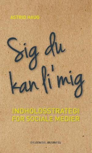 Sig du kan li' mig : indholdsstrategi for sociale medier