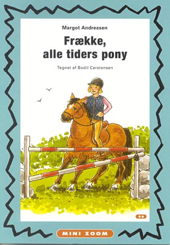 Frække, alle tiders pony