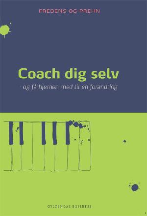 Coach dig selv - og få hjernen med til en forandring