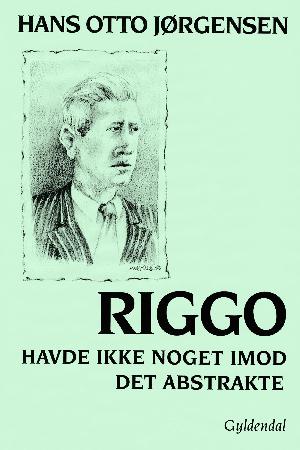 Riggo havde ikke noget imod det abstrakte : noveller