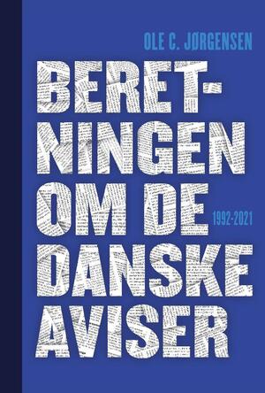 Beretningen om de danske aviser 1992-2021. Bind 2