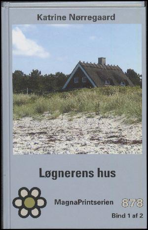 Løgnerens hus. Bind 1