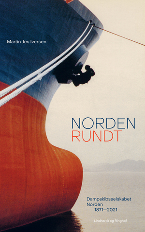 Norden rundt : Dampskibsselskabet Norden 1871-2021