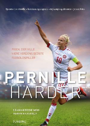 Pernille Harder : pigen, der ville være verdens bedste fodboldspiller