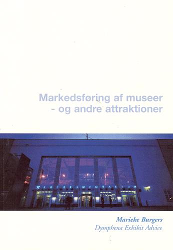 Markedsføring af museer - og andre attraktioner : en basis- & idébog