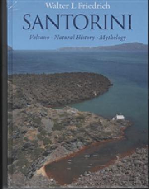 Santorini : volcano, natural history, mythology