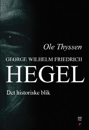 Georg Wilhelm Friedrich Hegel : det historiske blik
