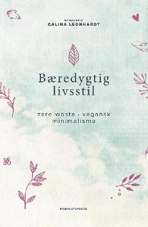 Bæredygtig livsstil : zero waste, vegansk, minimalisme