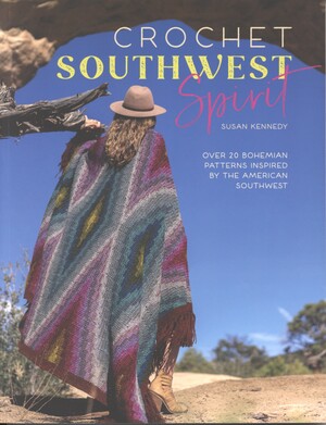 Crochet Southwest spirit : over 20 bohemian crochet patterns inspired by the American Southwest