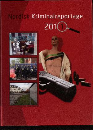Nordisk kriminalreportage. Årgang 2011