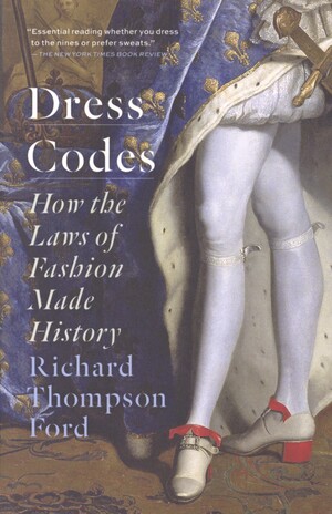 Dress codes : how the laws of fashion made history