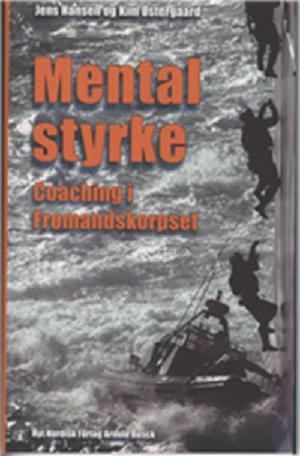 Mental styrke : coaching i Frømandskorpset