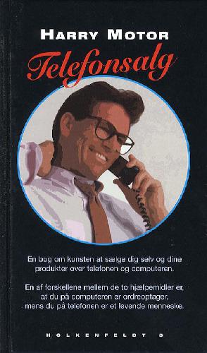 Telefonsalg : en bog om kunsten at sælge dig selv og dine produkter over telefonen og computeren : guide