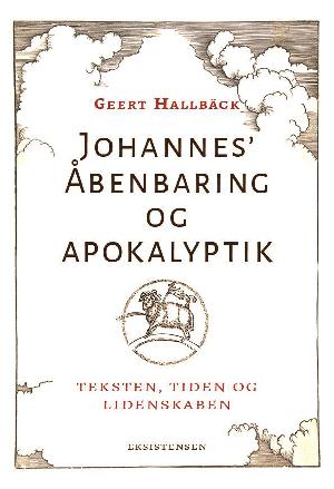 Johannes' Åbenbaring og apokalyptik : teksten, tiden og lidenskaben