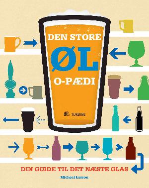 Den store øl-o-pædi : din guide til den næste øl