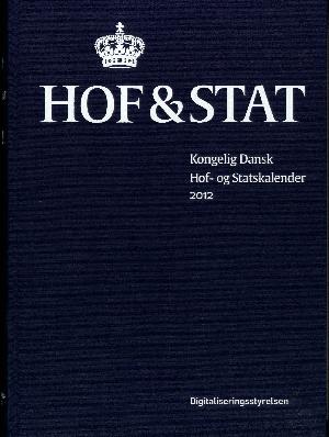 Kongelig dansk hof- og statskalender : statshåndbog for kongeriget Danmark. Årgang 2012
