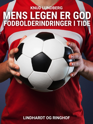 Mens legen er god : fodbolderindringer i tide