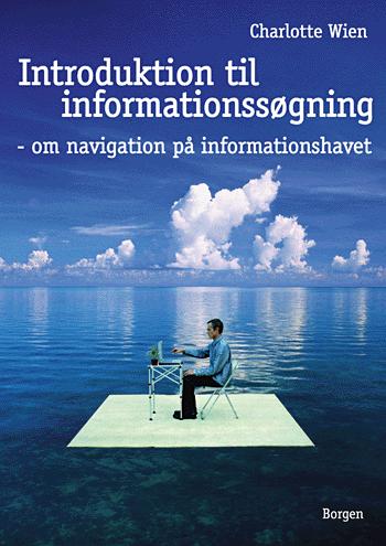 Introduktion til informationssøgning : om navigation i informationsuniverset