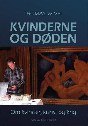 Kvinderne og døden : om kvinder, kunst og krig