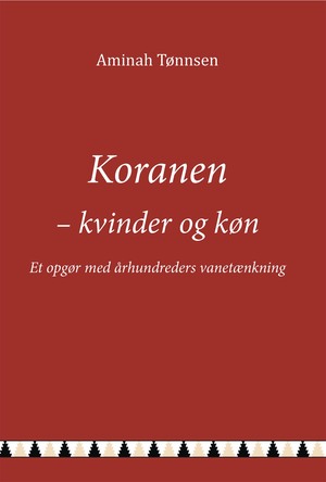 Koranen - kvinder og køn : et opgør med århundreders vanetænkning