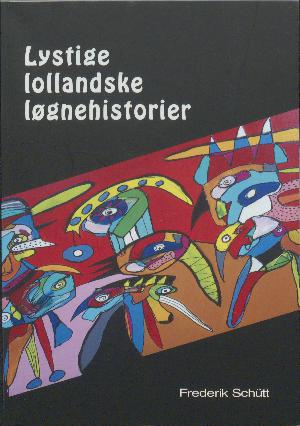 Lystige lollandske løgnehistorier : direkte fra den lollandske muld og nærmeste omegn