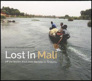 Lost in Mali : off the beaten track from Bamako to Timbuktu
