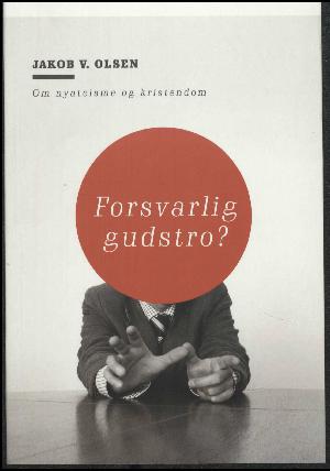 Forsvarlig gudstro? : om nyateisme og kristendom