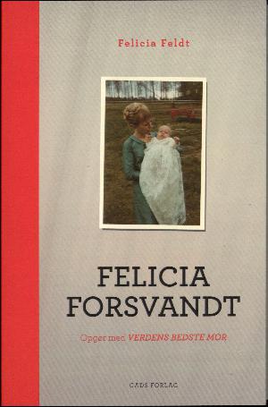 Felicia forsvandt