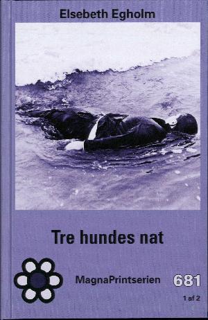 Tre hundes nat. Bind 1