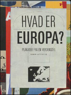 Hvad er Europa? : plakater fra en verdensdel