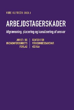 Arbejdstagerskader : afgrænsning, placering og kanalisering af ansvar