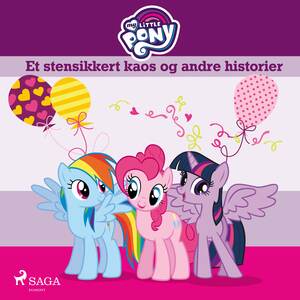 My little pony - et stensikkert kaos og andre historier