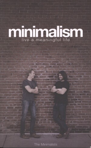 Minimalism : live a meaningful life