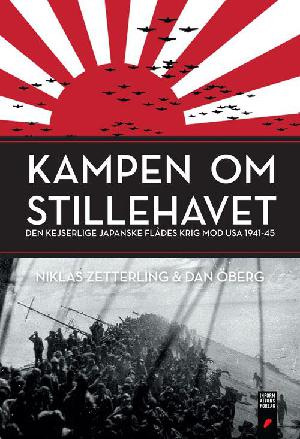 Kampen om Stillehavet : den kejserlige japanske flådes krig mod USA 1941-45