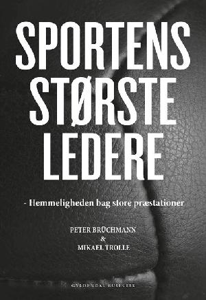 Sportens største ledere : hemmeligheden bag store præstationer