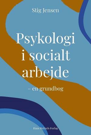 Psykologi i socialt arbejde : en grundbog