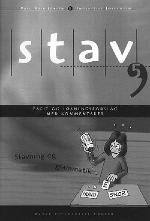 Stav 5 : stavning og grammatik -- Facit, løsningsforslag og kommentarer