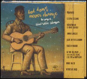 God don't never change : the songs of Blind Willie Johnson