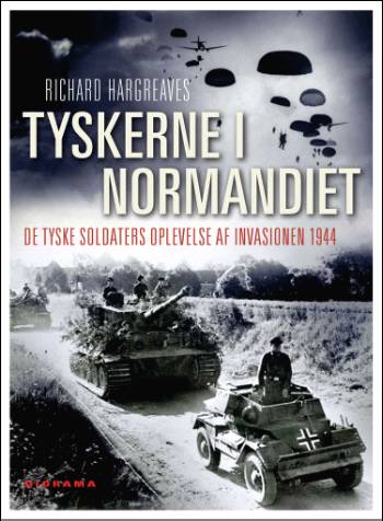 Tyskerne i Normandiet : de tyske soldaters oplevelse af invasionen 1944