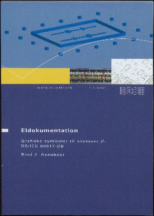 Eldokumentation - grafiske symboler til skemaer jf. DS/IEC 60617-DB. Bind 2 : Annekser