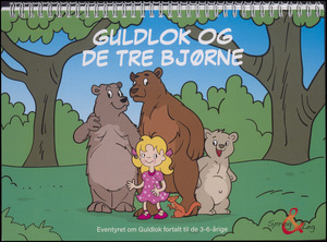 Guldlok og de tre bjørne : eventyret om Guldlok fortalt til de 3-6-årige