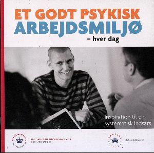 Et godt psykisk arbejdsmiljø - hver dag : inspiration til en systematisk indsats