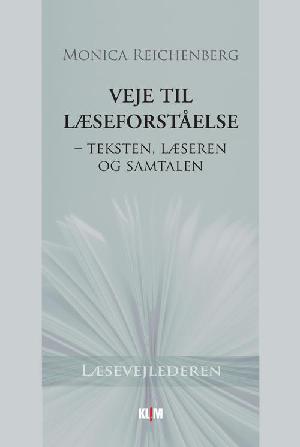 Veje til læseforståelse : teksten, læseren og samtalen