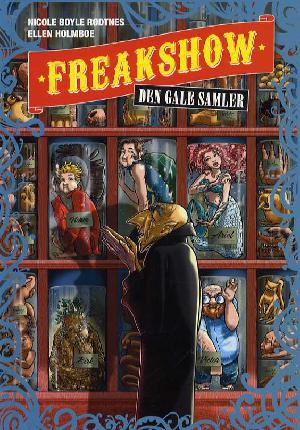 Freakshow - den gale samler