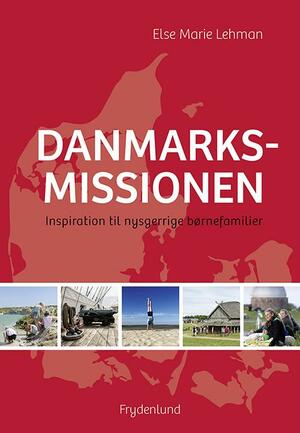 Danmarksmissionen : inspiration til nysgerrige børnefamilier