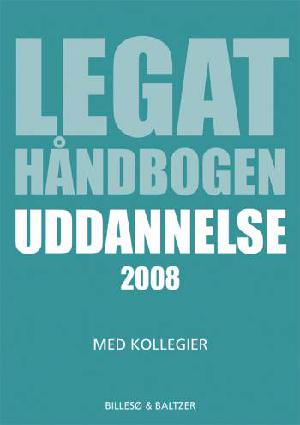 Legathåndbogen uddannelse ... med kollegier. 2008 (20. udgave)